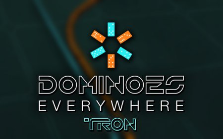 Dominoes Everywhere: TRON