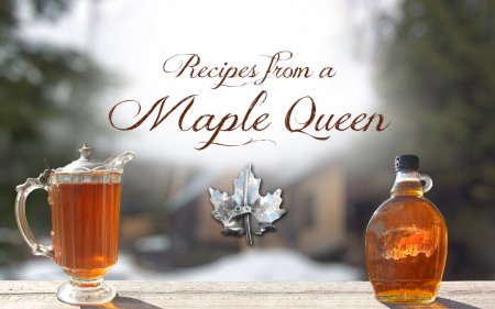 Recipes from a Maple Queen Cookbook
